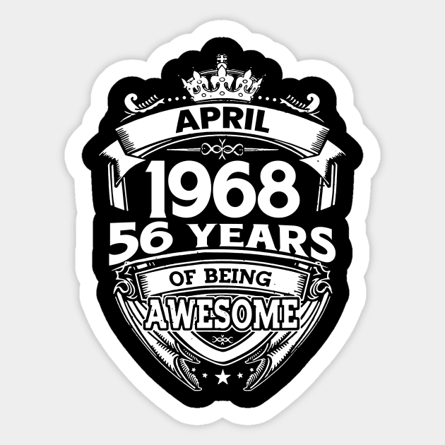 April 1968 56 Years Of Being Awesome 56th Birthday Sticker by D'porter